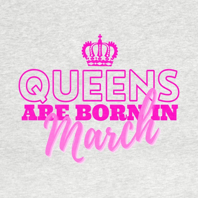 Queens are born in March by HeavenlyTrashy